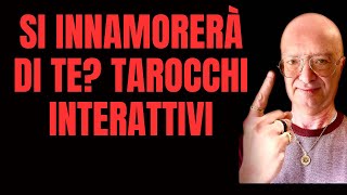 SI INNAMORERÀ DI TE? TAROCCHI INTERATTIVI