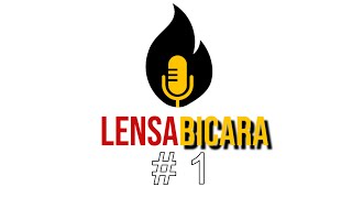 LENSA BICARA "CHAPTER" 1