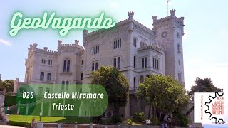 GeoVagando 025 - Castello Miramare Trieste