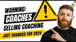 WARNING Coaches:  Client Acquisition Strategies For 2024 Just Changed (Dramatically)