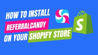 How to install ReferralCandy on your Shopify store