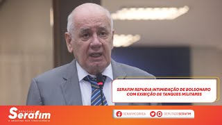 Serafim repudia intimidação de Bolsonaro com exibição de tanques militares