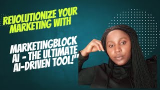 Revolutionize Your Marketing with MarketingBlock AI – The Ultimate AI-Driven Tool!