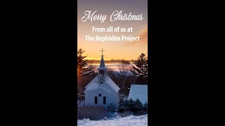 Merry Christmas from The Rephidim Project