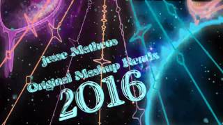 Jesse Matheos (Original Mashup Remix 2016)