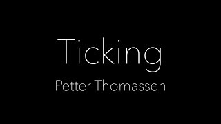 Petter Thomassen - Ticking