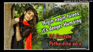 Nigin nagin tuiens it,s denger humming hard bass dj goutam by dj sonu