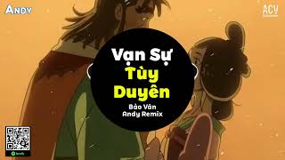 Vạn Sự Tùy Duyên - Bảo Vân x Andy Remix (EDM) | Phía Xa Vời Có Anh Đang Chờ Remix...