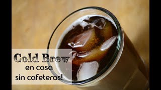 Cómo Preparar Cold Brew En Casa