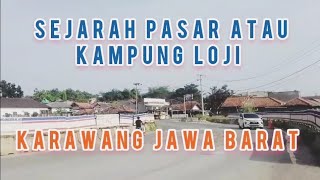 mengenal Sejarah Daerah loji Karawang Barat