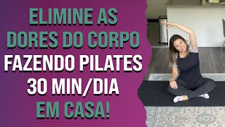 Elimine as dores do corpo fazendo pilates 30min/dia em casa