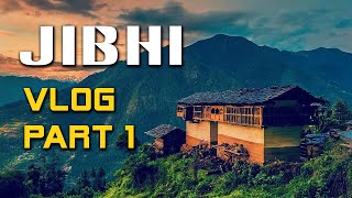 A Tour to Heaven Jibhi || India’s Most Unexplored Tourist Places in Himachal || Jibhi Vlog Part 1