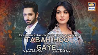 Tabah Ho Gaye Episode 01 | Danish Taimoor - Sarah Khan | New Drama | Dramaz ARL