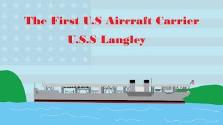 U.S.S Langley-The First U.S Aircraft Carrier