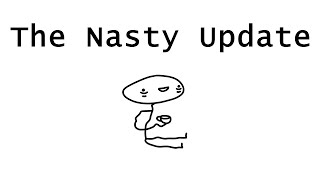 The Nasty Update