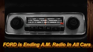 Ford Cars Removing ALL OFFLine AM Radio From All New Cars