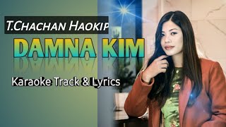 DAMNA KIM (Karaoke Track) T.Chachan Haokip || Lyric in Description) 2020