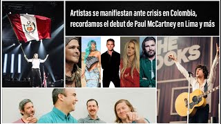 #CPinforma Artistas se expresan ante crisis en Colombia, el 1er show de Paul McCartney en Lima y más