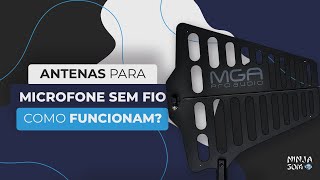 ANTENAS PARA MICROFONE SEM FIO: como funcionam? | Ninja Som