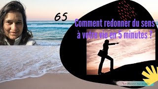 Comment redonner du sens à votre vie ?