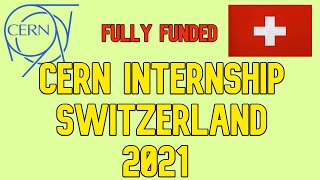 CERN Internship Program in Switzerland 2021 | Fully Funded