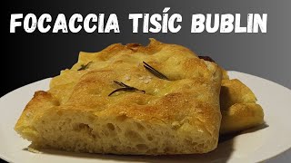 Focaccia tisíc bublin. Těsto s vysokou hydratací. Jižní Itálie