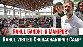 Rahul Gandhi met people affected by Manipur Violence | Enoxx News