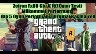 Zeiron Fx60 Gta V (5) Oyun Testi Mükemmel Performans Gta 5  Oyun Performansı Orijinal Kasma Yok