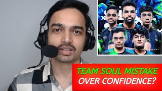 TEAM SOUL MISTAKE ❌ IN BGIS | OVERCONFIDENCE 🤷🏻‍♂️