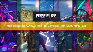 Most Dangerous GARENA Free Fire Gameplay with 100% Killing Ratio