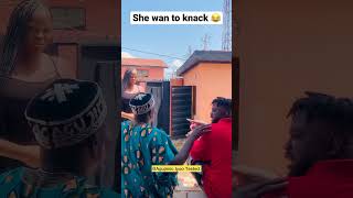 She want to knack 😂 #funny #naijaskit #trending #comedy