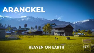 Arangkel | Most Beautiful Village Of Kashmir _ E #1 | Heaven On Earth | Azad Kashmir Tour 2023 |