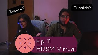 Ep  11 BDSM Virtual