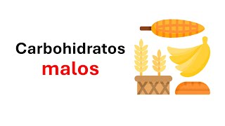 Cuales son los carbohidratos malos