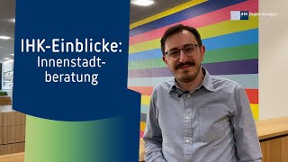 IHK-Einblicke: Innenstadtberatung