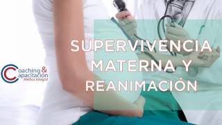 Supervivencia materna y reanimación