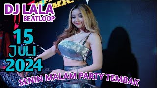 DJ LALA 15 JULI 2024 MP CLUB PEKANBARU SENIN MALAM PARTY DJ LOCA LOCA TEMBAK TEMBAK VIRAL DI TIKTOK