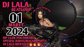 DJ LALA 01 MARET 2024 MP CLUB PEKANBARU SPESIAL JUMAT MALAM PARTY MENYALLA DJ ROOM (VIIPBOSSRW)