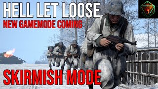 HELL LET LOOSE - Skirmish Mode Update | New Gamemode Coming