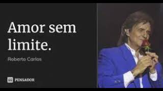 Roberto carlos  -  Amor sem limite - (OFICIAL)