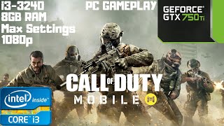 Call of Duty Mobile PC Gameplay | Max Settings Benchmark | i3-3240 | GTX 750 Ti | 8GB RAM | 1080p