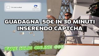 GUADAGNA 50€ INSERENDO CODICI (CAPTCHA O RE CAPTCHA)!! FAI SOLDI DIGITANDO!