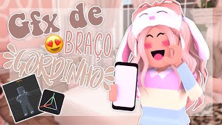 🧁•COMO FAZER GFX DE BRAÇO GORDINHO PELO CELULAR?!! 📲 | PRISMA 3D