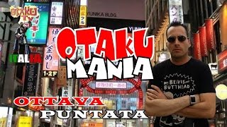 OTTAVA PUNTATA OTAKU MANIA