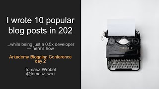 I wrote 10 popular blogposts in 2021 while being just a 0.5x developer — here's how