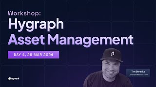 Hygraph Studio Launch - Workshop: Hygraph Asset Management