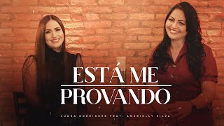 Está me provando | Luana Rodrigues + Andrielly Silva | Clipe Oficial