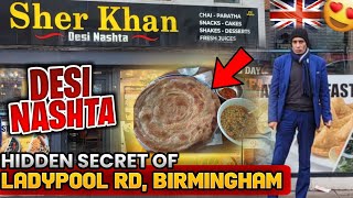 Explore Desi Nashta At Ladypool Road Birmingham 😍 Cheap Or Expensive?