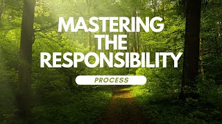 Mastering The Responsibility Process: Unlocking Your Potential for Success