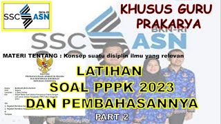 LATIHAN SOAL PPPK TAHUN 2023 " KHUSUS GURU PRAKARYA " PART 2